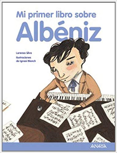 SILVA/BLANCH - MI PRIMER LIBRO DE ALBENIZ HACE 100 AÑOS