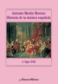MARTIN MORENO A. - HISTORIA MUSICA ESPAÑOLA V.4 (S.XVIII) -