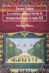 FUBINI E. - LA  ESTETICA MUSICAL DESDE LA ANTIGUEDAD HASTA EL SIGLO XX