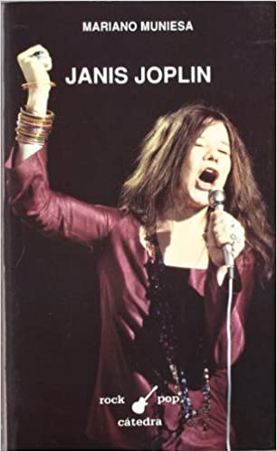 MUNIESA M. - JANIS JOPLIN - (BIOGRAFIA)