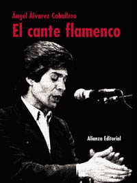 ALVAREZ A. - EL CANTE FLAMENCO -