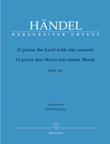 HANDEL G.F. - O PRAISE THE LORD WITH ONE CONSENT HWV 254 URTEXT