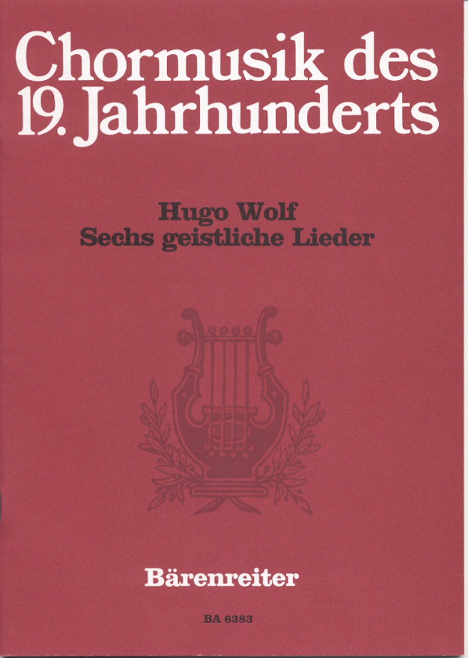 WOLF H. - CHORMUSIK DES 19 JAHRHUNDERTS ( 6 LIEDER) URTEXT