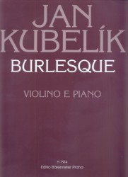 KUBELIK J. - BURLESCA (VIOLIN Y PIANO)
