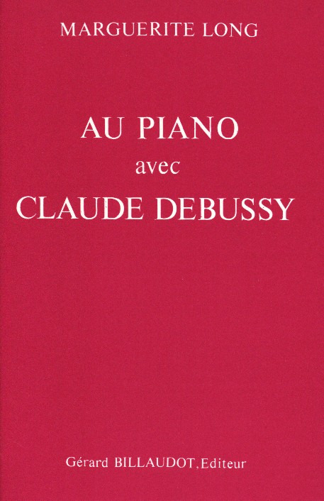 LONG M. - AU PIANO AVEC CLAUDE DEBUSSY (FRANCES) -