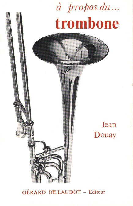 DOUAY J. - A PROPOS DU TROMBONE -