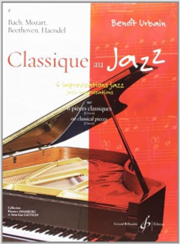 URBAIN B. - CLASSIQUE AU JAZZ - BACH, MOZART, BEETHOVEN, HANDEL (P)