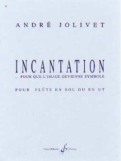JOLIVET A. - INCANTATION - FLAUTA EN SOL O DO