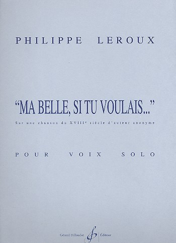 LEROUX P. - MA BELLE SI TU VOULAIS...       VOZ SOLA -