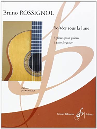 ROSSIGNOL B. - POR LA NOCHE BAJO LA LUNA (3 PIEZAS PARA GUITARRA)
