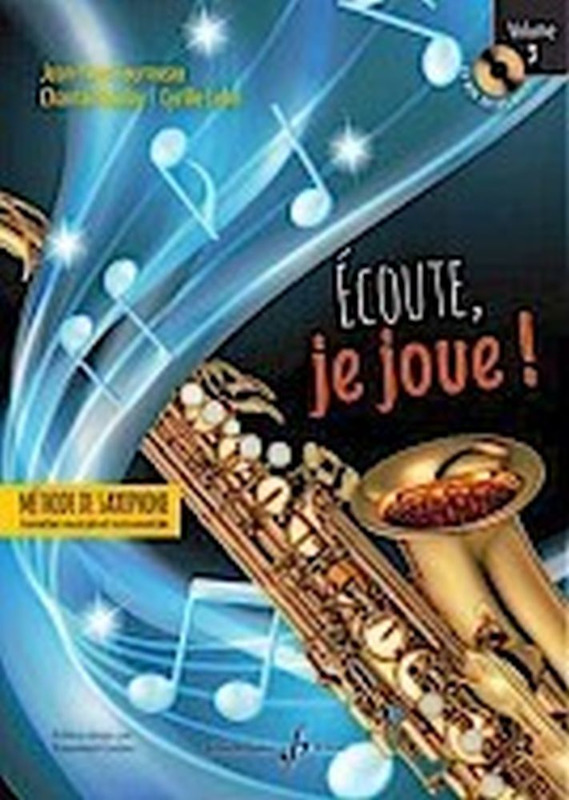 FORMEAU/BOULAY/LEHN - ECOUTE JE JOUE ! 3º- MÉTHODE DE SAXOPHONE