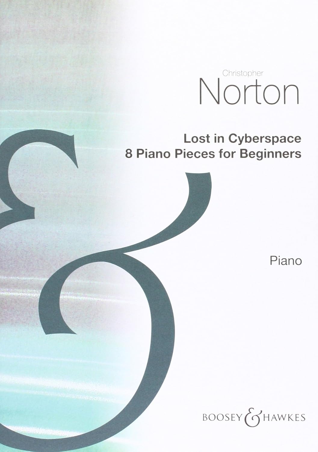 C.NORTON - Lost In Cyberspace: 8 piano pieces for beginners. piano.