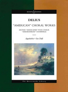DELIUS F. - AMERICAN CHORAL WORKS -