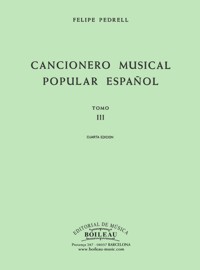 PEDRELL F. - CANCIONERO MUSICAL POPULAR ESPAÑOL V.3 -