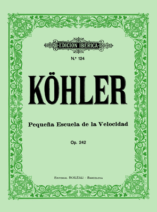 KOHLER L. - PEQUEÑA ESCUELA DE VELOCIDAD SIN OCTAVAS - OP.242