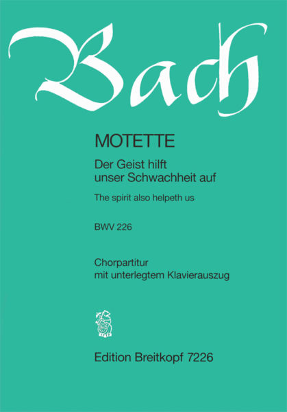 BACH J.S. MOTETE THE SPIRIT ALSO HELPETH US BWV226