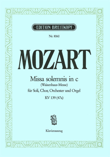 MOZART W.A. -MISA SOLEMNIS EN DO KV139 (47A) "WAISENHAUS"