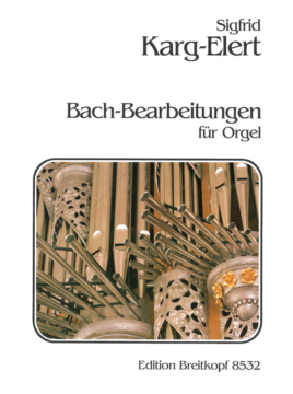 KARG ELERT S. - TRANSCRIPCIONES BACH