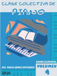 GOMEZ GUTIERREZ E.M. - CLASE COLECTIVA DE PIANO Vº4 (G. ELEMENTAL)