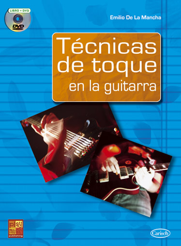 DE LA MANCHA E. - TECNICAS DE TOQUE EN LA GUITARRA +DVD
