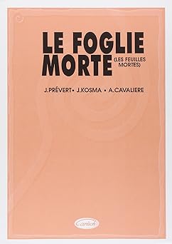 PREVERT J. / KOSMA J. - LE FOGLIE MORTE