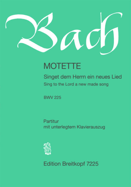 BACH J.S. - MOTETE SINGET DEM HERRN EIN NEUES LIED - BWV.225