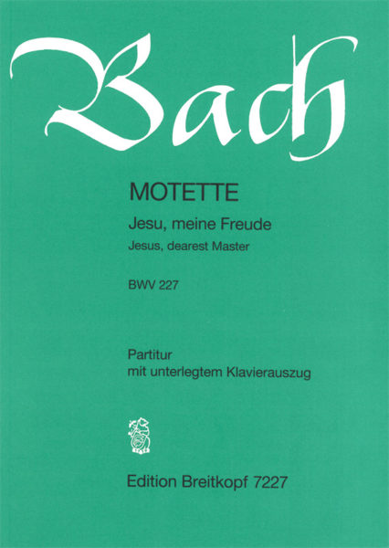 BACH J.S. - MOTETE JESU MEINE FREUDE - BWV.227