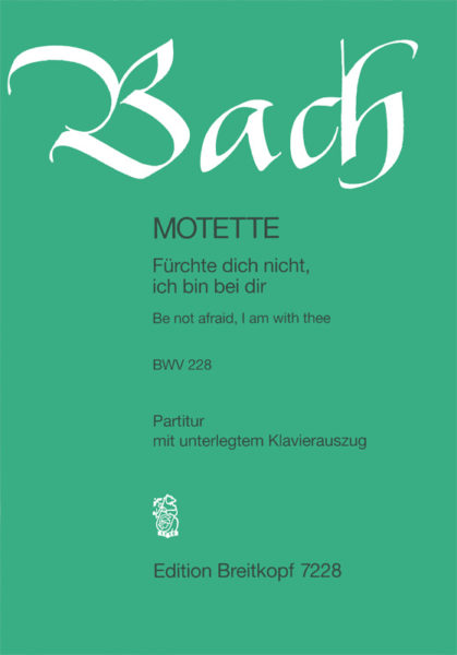 BACH J.S. - MOTETE FURCHTE DICH NICHT - BWV.228