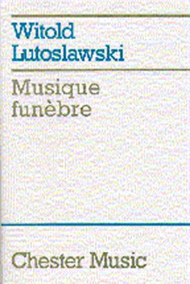 LUTOSLAWSKI W. - MUSICA FUNEBRE -