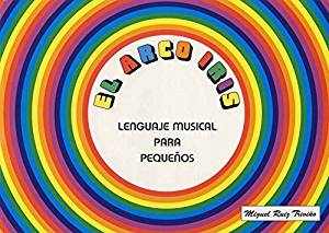 RUIZ TRIVIÑO M. - ARCO IRIS LENGUAJE MUSICAL PARA PEQUEÑOS 1