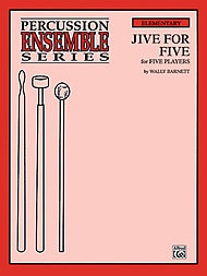 Jive for Five Quinteto Percusión - Barnett W. - Partitura para 5 Percusionistas - Elementary Percussion Ensemble Series - Alfred Publishing Co. Inc.