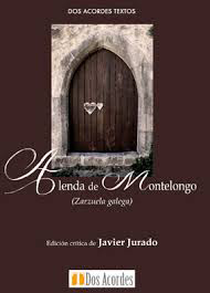 Javier Jurado -  A lenda de Montelongo (zarzuela galega). Libreto.