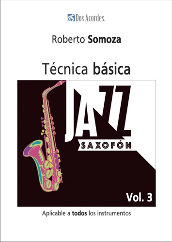 Somoza R. - Jazz saxofón:Técnica básica aplicable a todos los instrumentos,vol.3