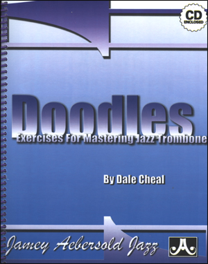 CHEAL D. - DOODLES - EXERCISES AND ETUDES FOR MASTERING TROMBONE