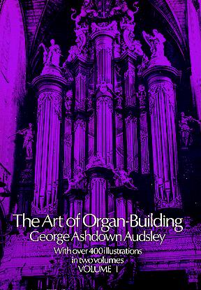 AUDSLEY G.A. - THE ART ORGAN BUILDING V.2 -
