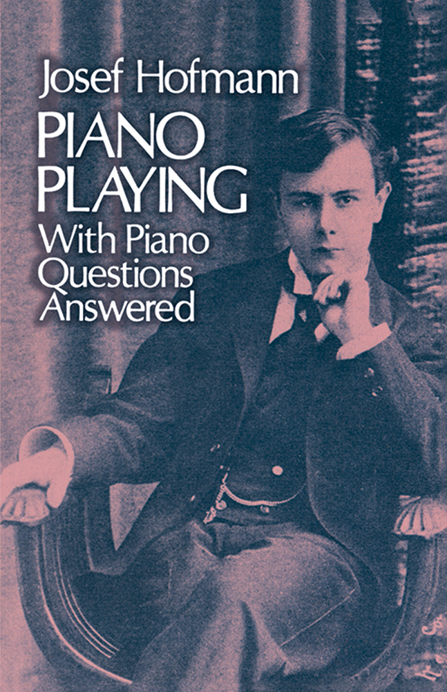 HOFMANN J. - PIANO PLAYING WITH PIANO QUESTIONS ANSWERED (INGLES) -