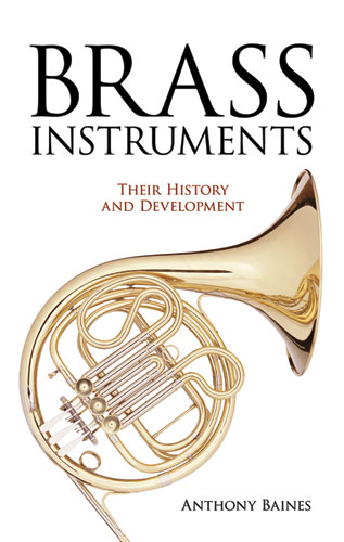 BAINES A. - BRASS INSTRUMENTS AND THEIR HISTORY -