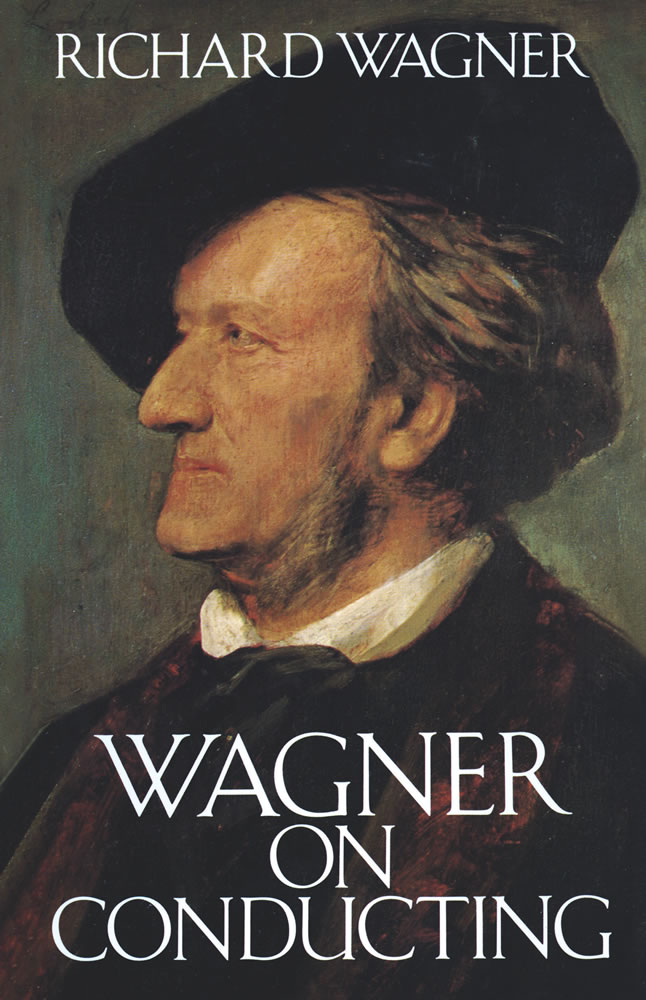 WAGNER R. - WAGNER ON CONDUCTING -