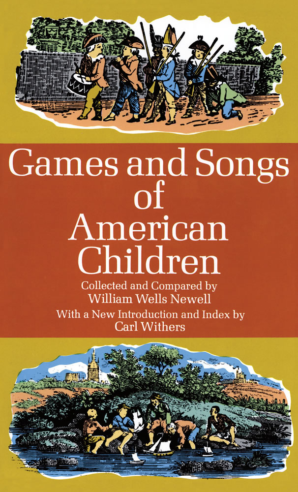 NEWELL W. - GAMES AND SONGS OF AMERICAN CHILDREN -