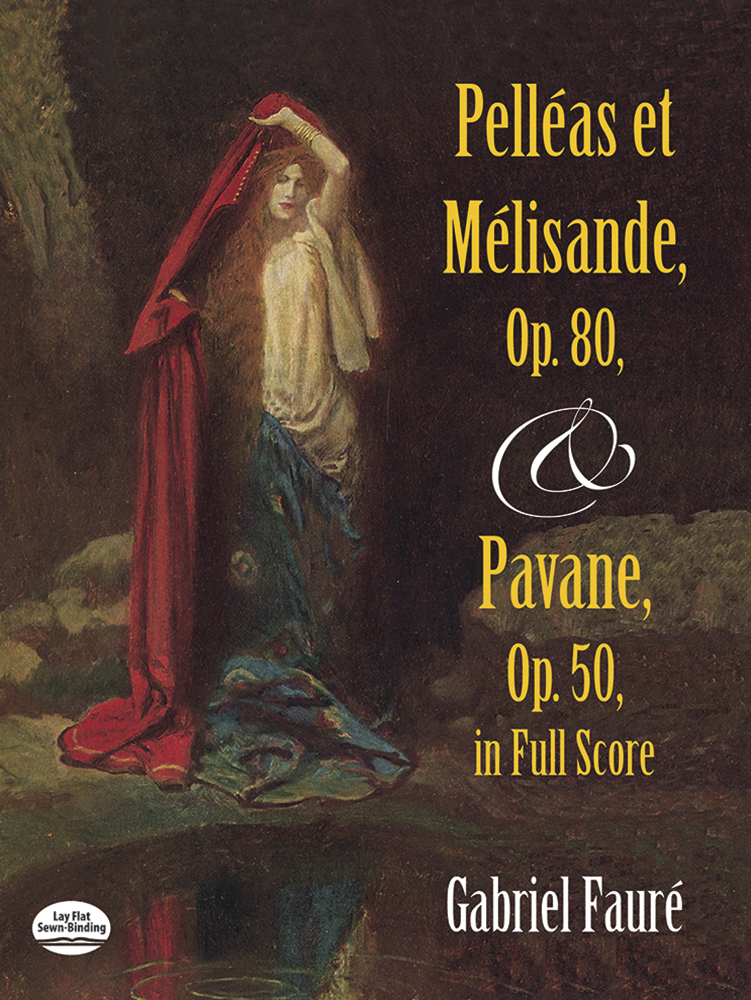 FAURE G. - PELLEAS ET MELISANDE Y PAVANA - OP.80,50