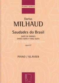 MILHAUD D. - SAUDADES DO BRASIL OP.67 (SUIT DE DANZAS) 12 PIEZAS