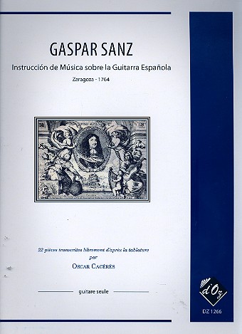 SANZ G. - INSTRUCCION DE MUSICA SOBRE LA GUITARRA ESPAÑOLA - ( REV .OSCAR CACERES )