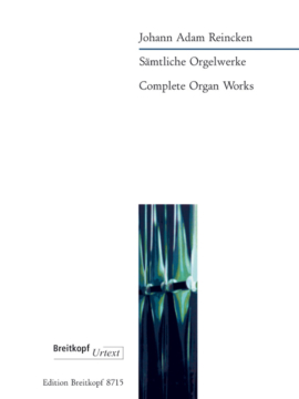 REINCKEN J.A. - COMPLETE ORGAN WORKS URTEXT