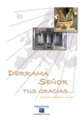 ALBUM - DERRAMA SEÑOR TUS GRACIAS - ESCUELA ESPAÑOLA DE ORGANO