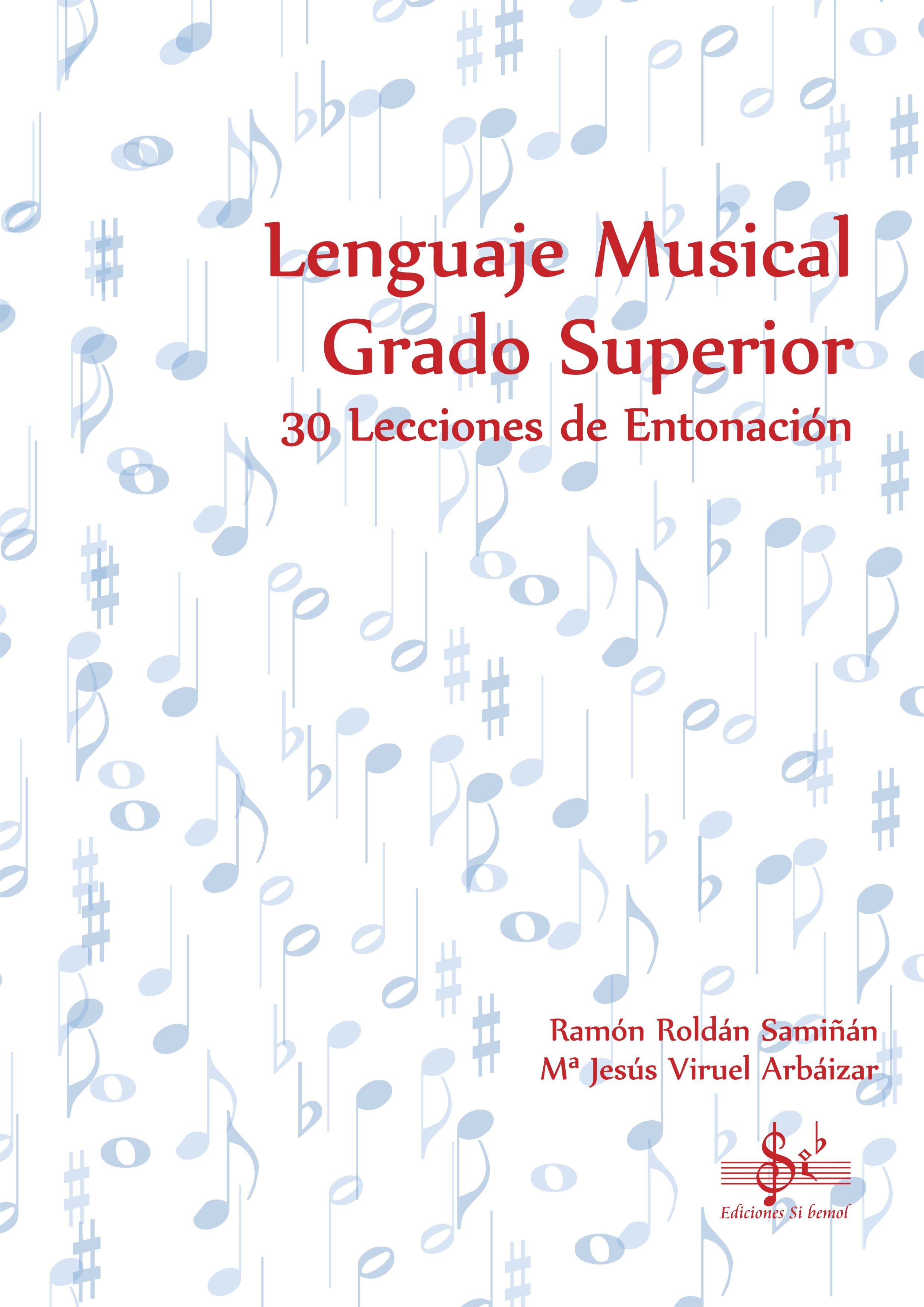 ROLDAN SAMIÑAN R. / VIRUEL ARBAIZAR M.J.- LENGUAJE MUSICAL GRADO SUPERIOR