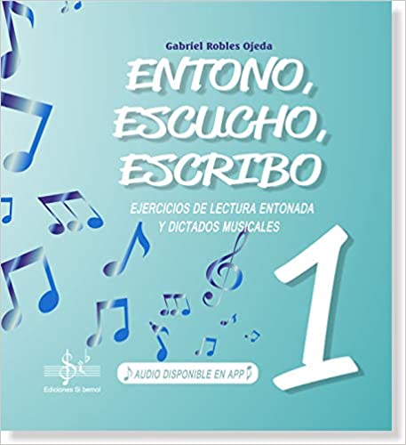 ROBLES OJEDA G. - ENTONO ESCUCHO ESCRIBO V.1 (AUDIO EN APP)