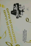 VARIOS - CUADERNO DE CLASES COLECTIVAS DE PIANO