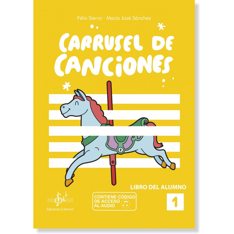 SIERRA F./ SANCHEZ Mª J. - CARRUSEL DE CANCIONES V.1 ALUMNO (AUDIO EN APP)