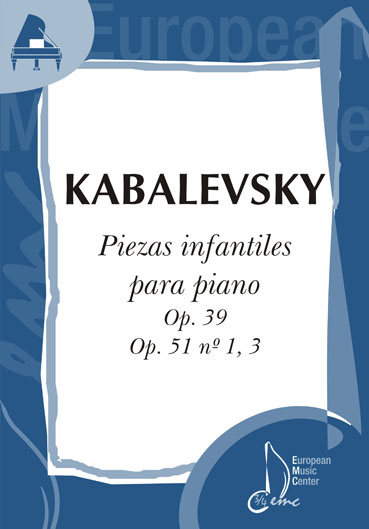 KABALEVSKY D. - PIEZAS INFANTILES - OP.39/51 Nº1,3