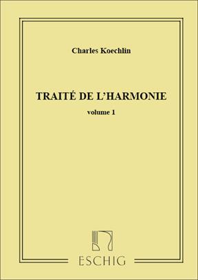 KOECHLIN CH. - TRAITE D-HARMONIE V.1 -